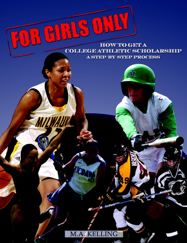 For Girls Only: How To Get A College Athletic Scholarship