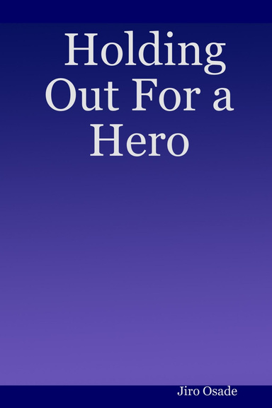 Holding Out For a Hero