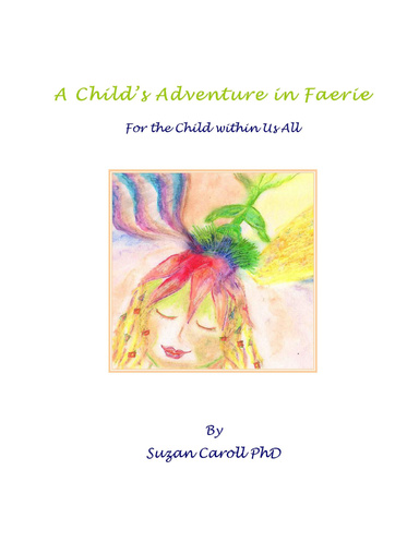 A Child's Adventure In Faerie -For The Child Within Us All