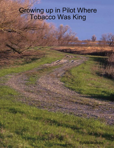 Growing up in Pilot Where Tobacco Was King