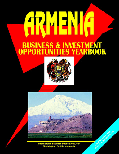 Armenia Business & Investment Opportunities Yearbook