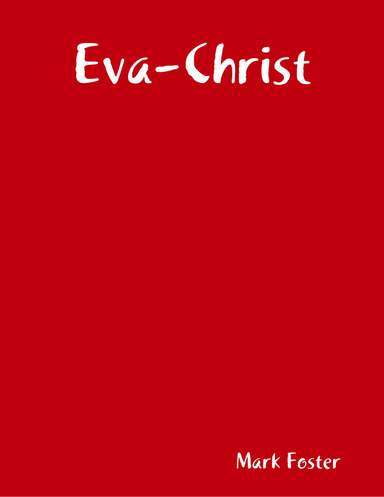 "EVA-CHRIST - THE END TIMES ARE HERE!"