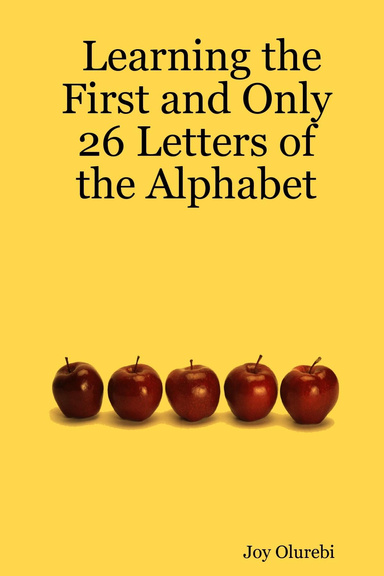 Learning the First and Only 26 Letters of the Alphabet
