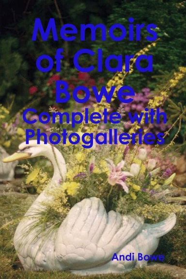Memoirs of Clara Bowe: Complete with Photogalleries
