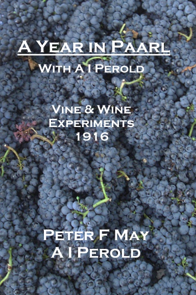 A Year in Paarl with A I Perold - Vine and Wine Experiments 1916