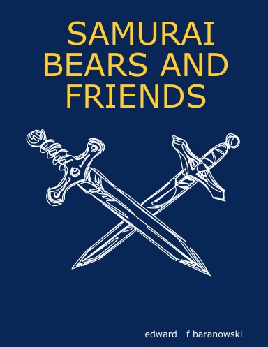 SAMURAI BEARS AND FRIENDS