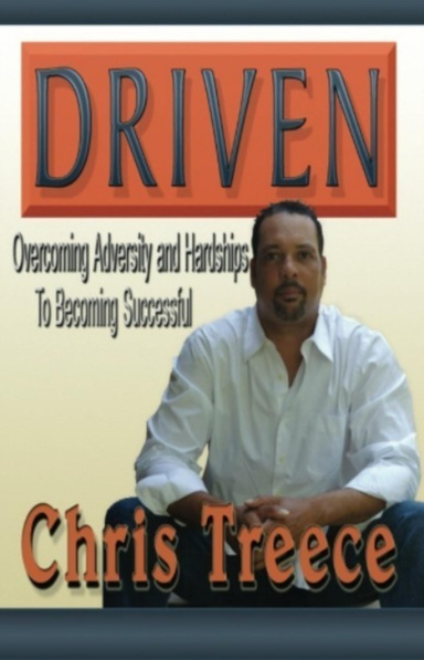 "Driven"- Overcoming Adversity and Hardships To Becoming Successful-Special Revised Edition