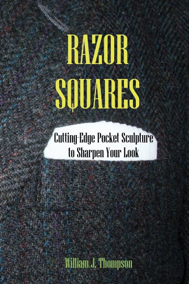 Razor Squares: Cutting-Edge Pocket Sculpture to Sharpen Your Look