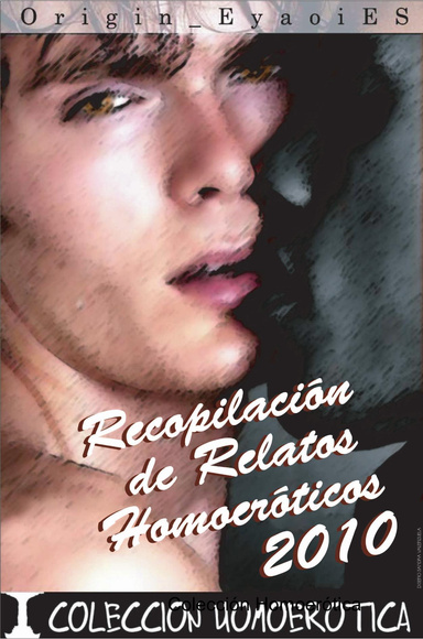 Recopilación de Relatos Homoeróticos 2010 (ebook)