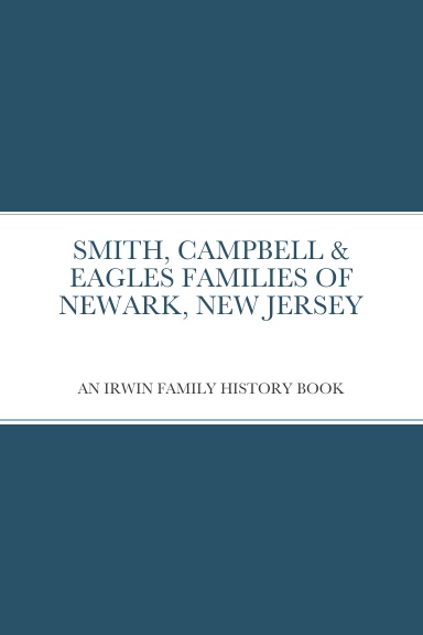 SMITH, CAMPBELL & EAGLES FAMILIES OF NEWARK, NEW JERSEY