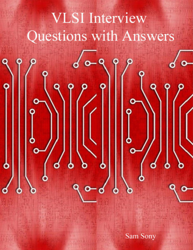 VLSI Interview Questions with Answers - If You Can Spare Half an Hour, Then We Guarantee Success at Your Next VLSI Interview