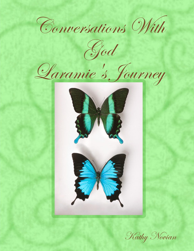 Conversations With God - Laramie's Journey