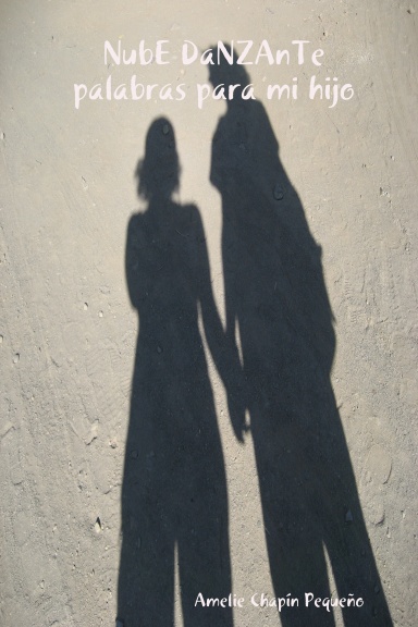 NUBE DANZANTE   palabras para mi hijo