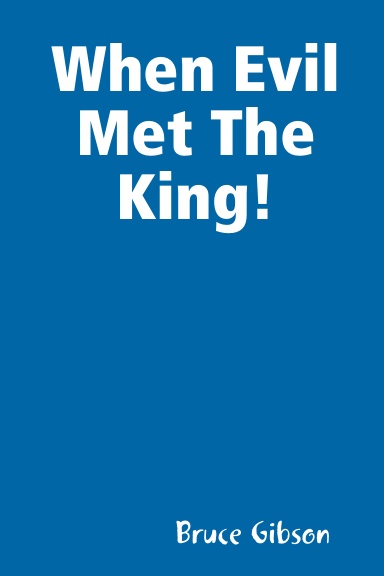 When Evil Met The King!