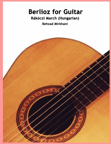 Berlioz for Guitar : Rákóczi March ( Hungarian )
