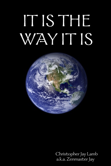 IT IS THE WAY IT IS