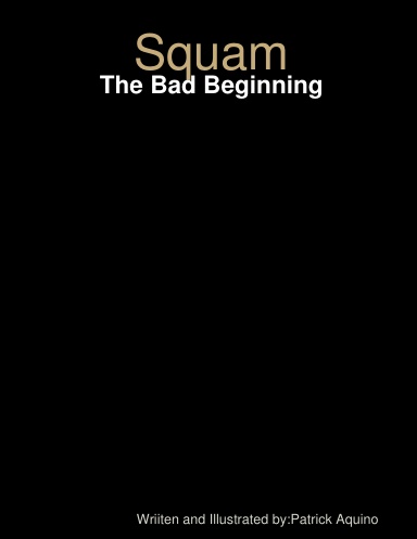 Squam:The Bad Beginning