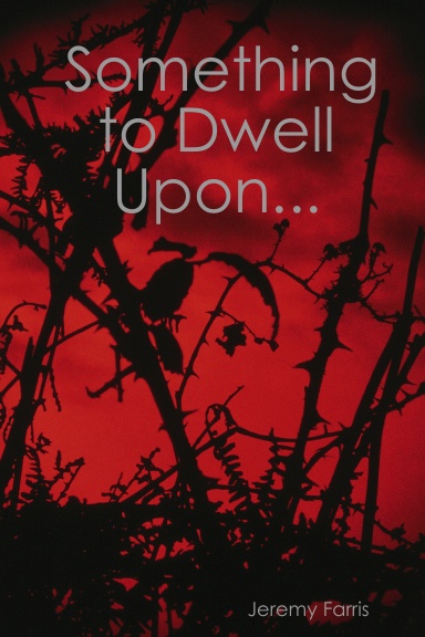 Something to Dwell Upon...