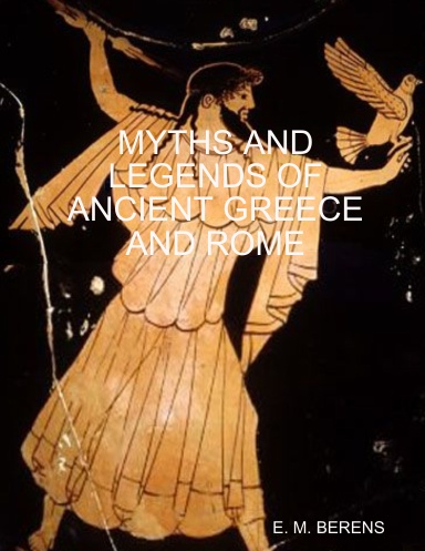 MYTHS AND LEGENDS OF ANCIENT GREECE AND ROME