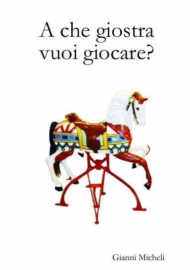 A che giostra vuoi giocare?