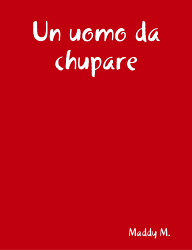 Un uomo da chupare