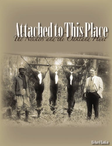 Attached to This Place: The Neislers and the Oakland Hunt