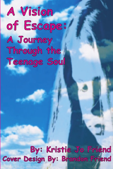 A Vision of Escape: A Journey Through the Teenage Soul