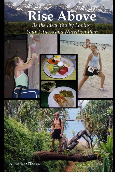 Rise Above: Be the Ideal You by Loving Your Fitness and Nutrition Plan