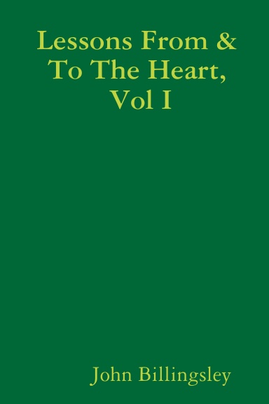 Lessons From & To The Heart, Vol I