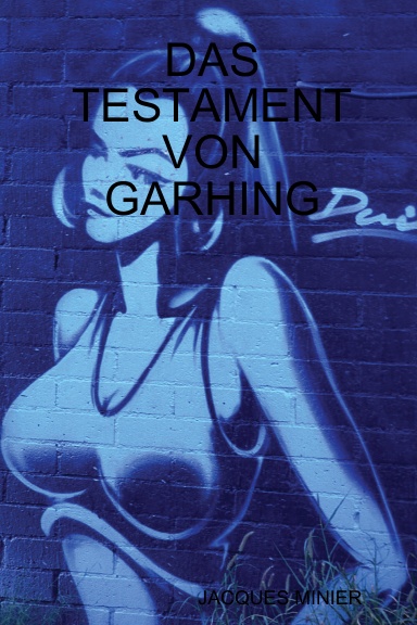 DAS TESTAMENT VON GARHING