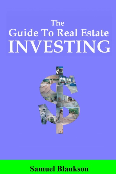 The Guide to Real Estate Investing