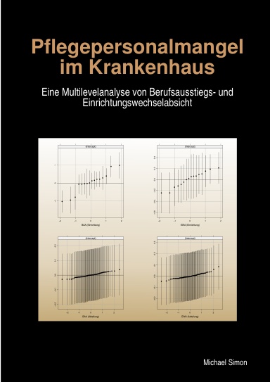 Pflegepersonalmangel im Krankenhaus - Eine Multilevelanalyse von Berufsausstiegs- und Einrichtungswechselabsicht (Paperback)