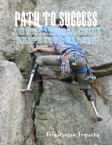 Path to Success - A Motivational Guide Shape Your Career