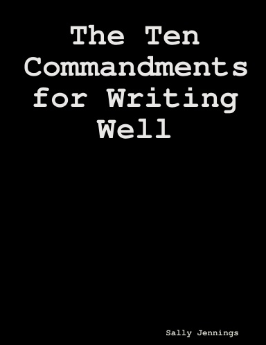 The Ten Commandments for Writing Well