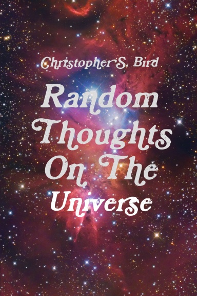 Random Thoughts On The Universe