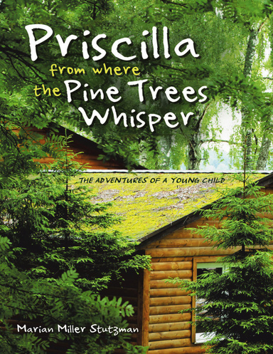Priscilla from Where the Pine Trees Whisper: The Adventures of a Young Child