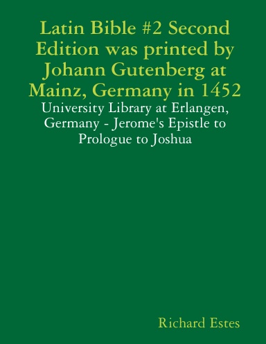 Latin Bible #2 Second Edition was printed by Johann Gutenberg at Mainz, Germany in 1452 - University Library at Erlangen, Germany - Jerome's Epistle to Prologue to Joshua