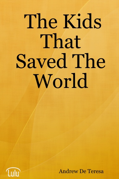 The Kids That Saved The World
