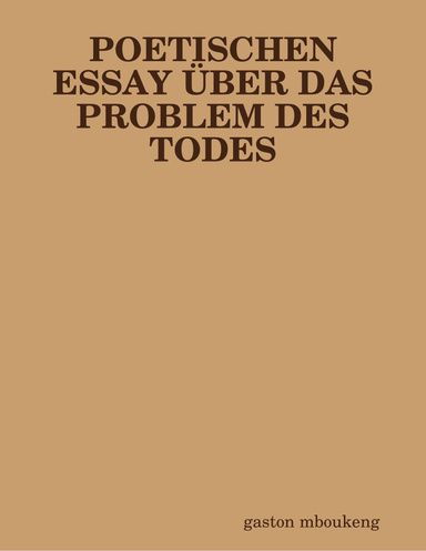 POETISCHEN ESSAY ÜBER DAS PROBLEM DES TODES