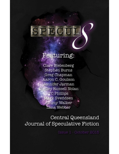 Specul8: Central Queensland Journal of Speculative Fiction - Issue 1 October 2015