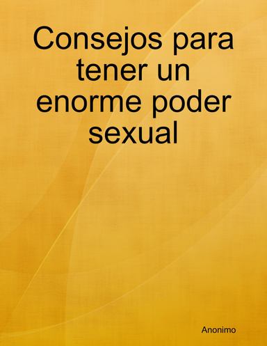 Consejos para tener un enorme poder sexual