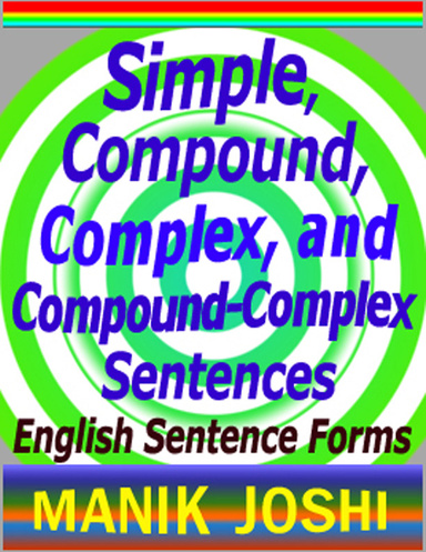 Simple, Compound, Complex, and Compound Complex Sentences - English Sentence Forms