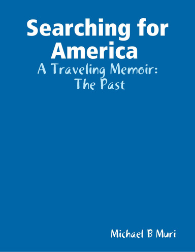 Searching for America : A Traveling Memoir:  The Past