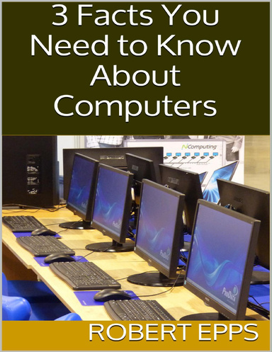 3 Facts You Need to Know About Computers