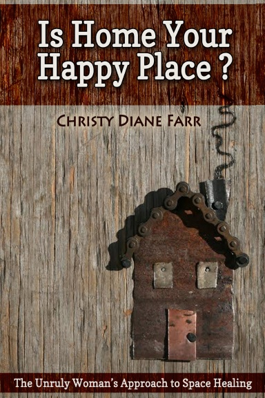 Is Home Your Happy Place?: The Unruly Woman's Approach to Space Healing