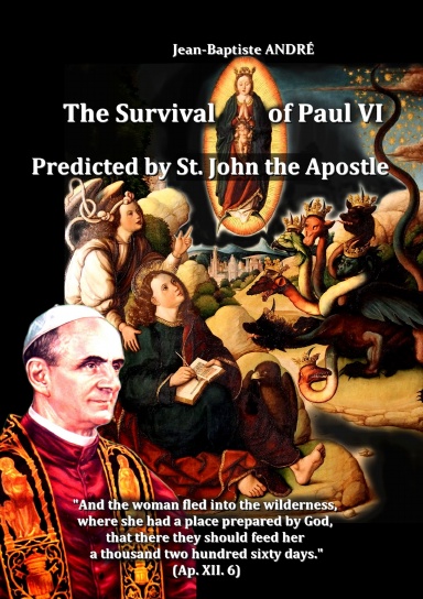 The Survival of Paul VI Predicted by St. John the Apostle
