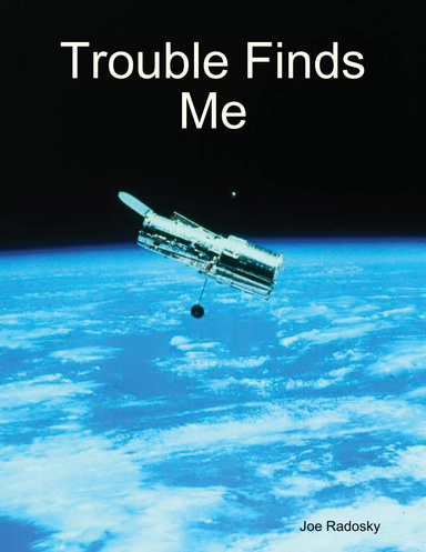 Trouble Finds Me