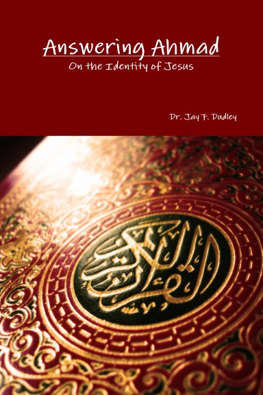 Answering Ahmad--On the Identity of Jesus