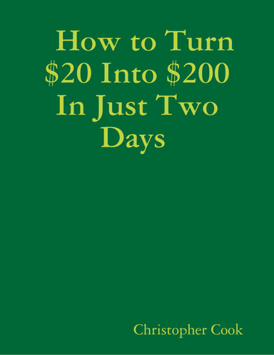 How to Turn $20 Into $200 In Just Two Days