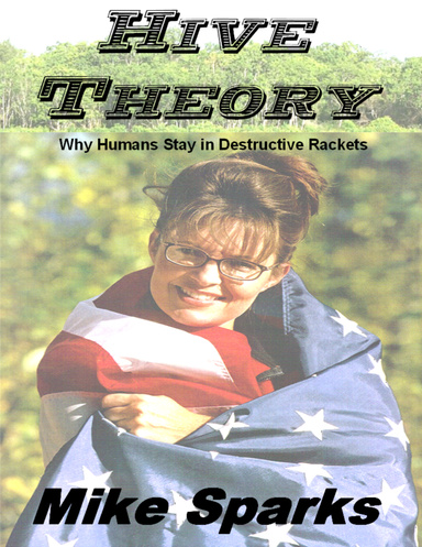 Hive Theory: Why Humans Stay in Destructive Rackets